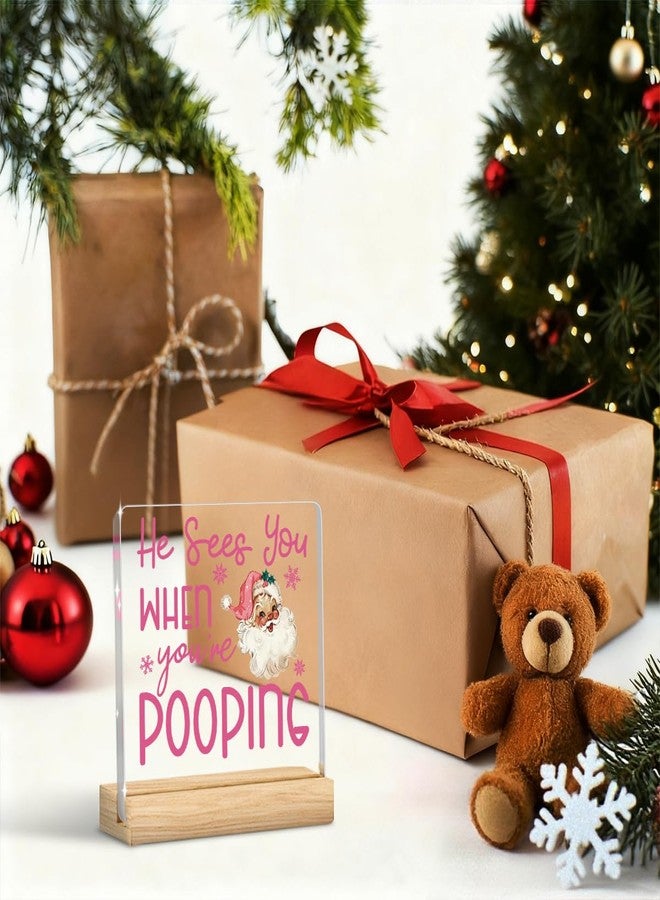 FXEFXE Christmas Bathroom Decor, Funny Pink Christmas Decorations, Santa Claus Acrylic Bathroom Table Decoration He Sees You When You're Pooping Sign, Home Shelf Desk Decor for Toilet 4x4 Inches - Image 3